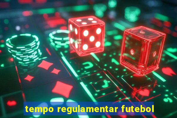 tempo regulamentar futebol